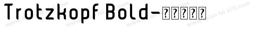 Trotzkopf Bold字体转换